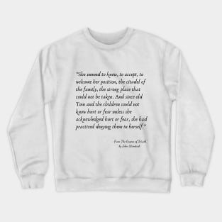 A Quote from "The Grapes of Wrath" by John Steinbeck Crewneck Sweatshirt